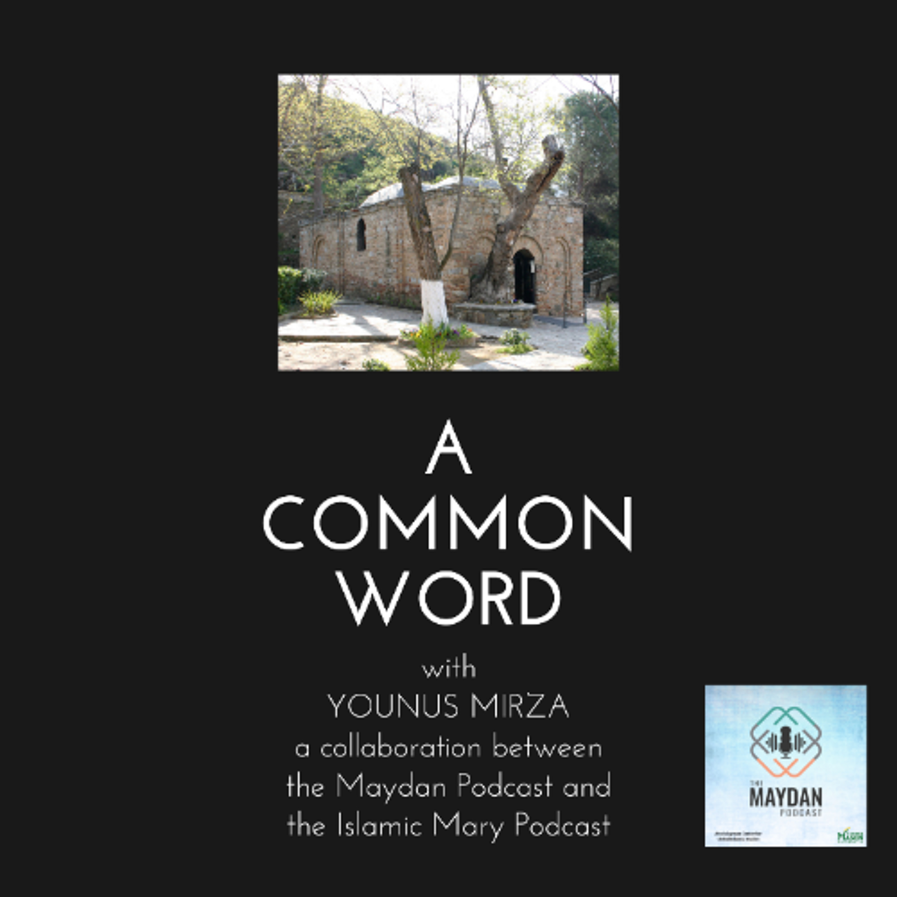 A Common Word | EP 11- Younus Mirza with Walaa Quisay  | Faith of Prisoners episode artwork