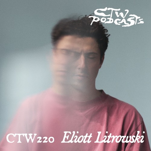 CTW220 ◦ Eliott Litrowski