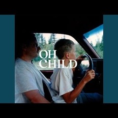 Oh Child