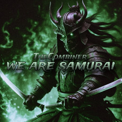 We are samurai