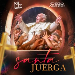 Dj Bex Ft. Dj Diego Alonso - Santa Juerga 2023