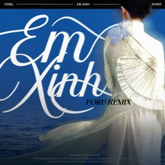Em Xinh (Foru Remix) [Free Download]