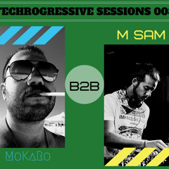 Techrogressive Sessions 008 (MoKaRo B2B M. SAM)