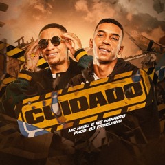 MC Kadu e MC Kanhoto - Cuidado (DJ Faveliano)