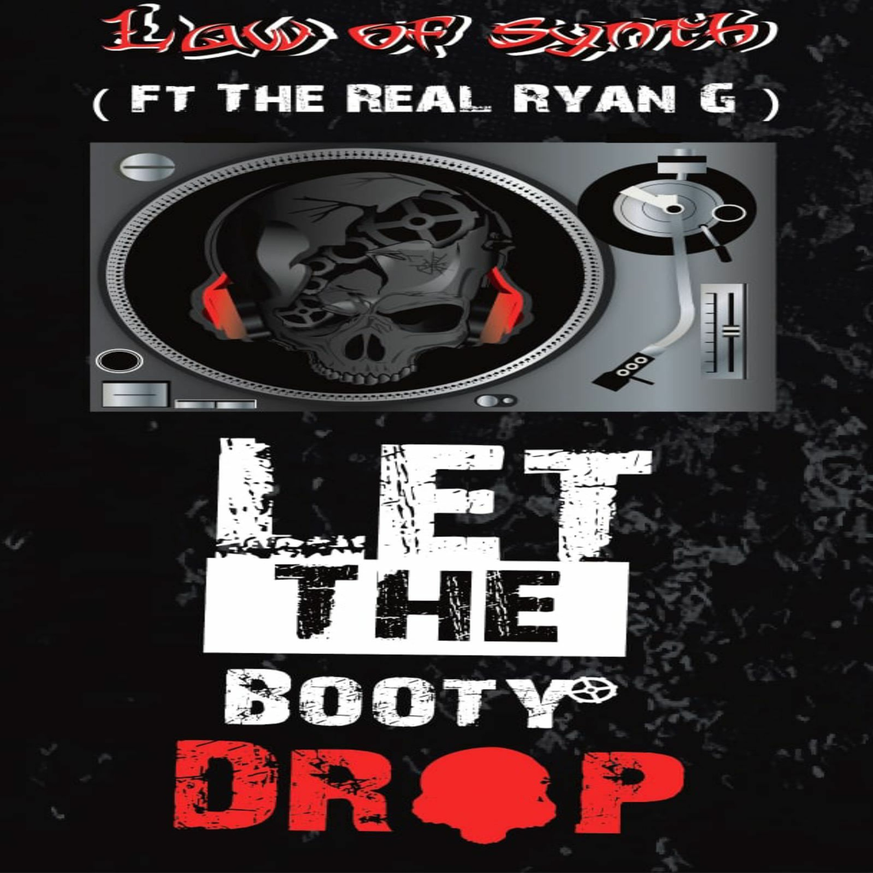 Let the booty drop (ft The Real Ryan G episode artwork