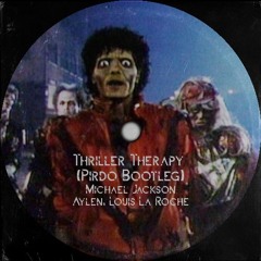 Aylen, Louis La Roche, Michael Jackson - Thriller Therapy (Pirdo Bootleg)
