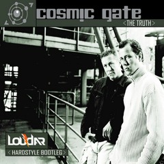 Cosmic Gate - The Truth (Loudar Hardstyle Bootleg)