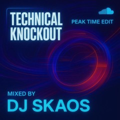 DJ SKAOS - Technical Knockout (Peak Time Techno Edition)