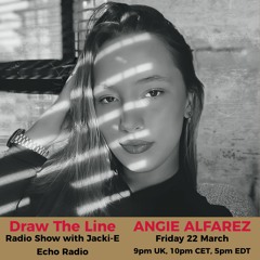 #301 Draw The Line Radio Show 22-03-2024 with guest mix 2nd hr by Angie Alfarez