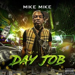 Mike Mike - day job