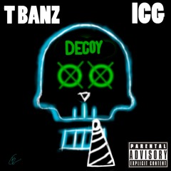 DECOY (feat. T BANZ) [prod. ICG & IOF]