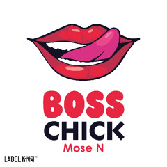 Mose N - Boss Chick (Original Mix) [Snippet] Release Date: 06.12