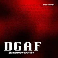 DGAF (feat. G$lick)