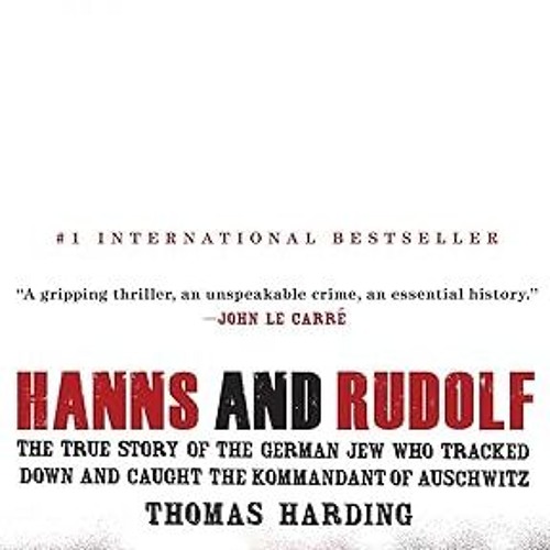 ⚡PDF⚡ Hanns and Rudolf: The True Story of the German Jew Who Tracked Down and Caught the Komman