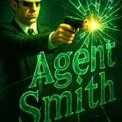 🆕ΛGENT SMITH [HD]