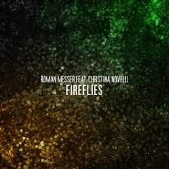 Roman Messer Ft Christina Novelli- Fireflies ( Max Denoise Rmx ) Prev