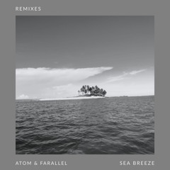 Atom & Farallel - Sea Breeze (Sword5 Remix)