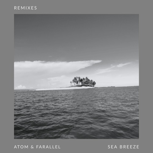 Atom & Farallel - Sea Breeze (Bistalink Remix)