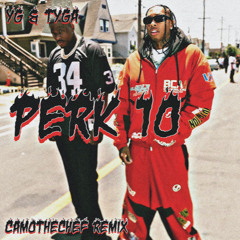 YG x Tyga - Perk10 (CamoTheChef House Remix)