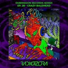 CRAZY BALDHEAD | Dubmission Records Series Ep. 28 | 07/27