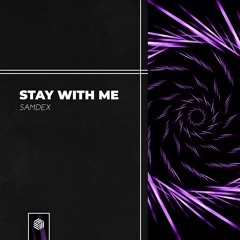 Samdex - Stay With Me