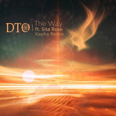 DTO ft. Sita Rose-The Way [Kapha Remix]