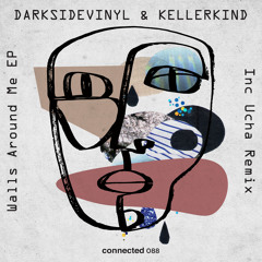 Darksidevinyl & Kellerkind - Walls Around Me [connected] [MI4L.com]