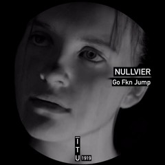 Nullvier - Go Fkn Jump [ITU1919]