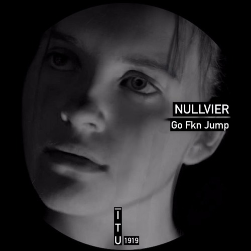 Nullvier - Go Fkn Jump [ITU1919]