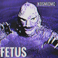 KosmicMc - Fetus (Music Video In Description)