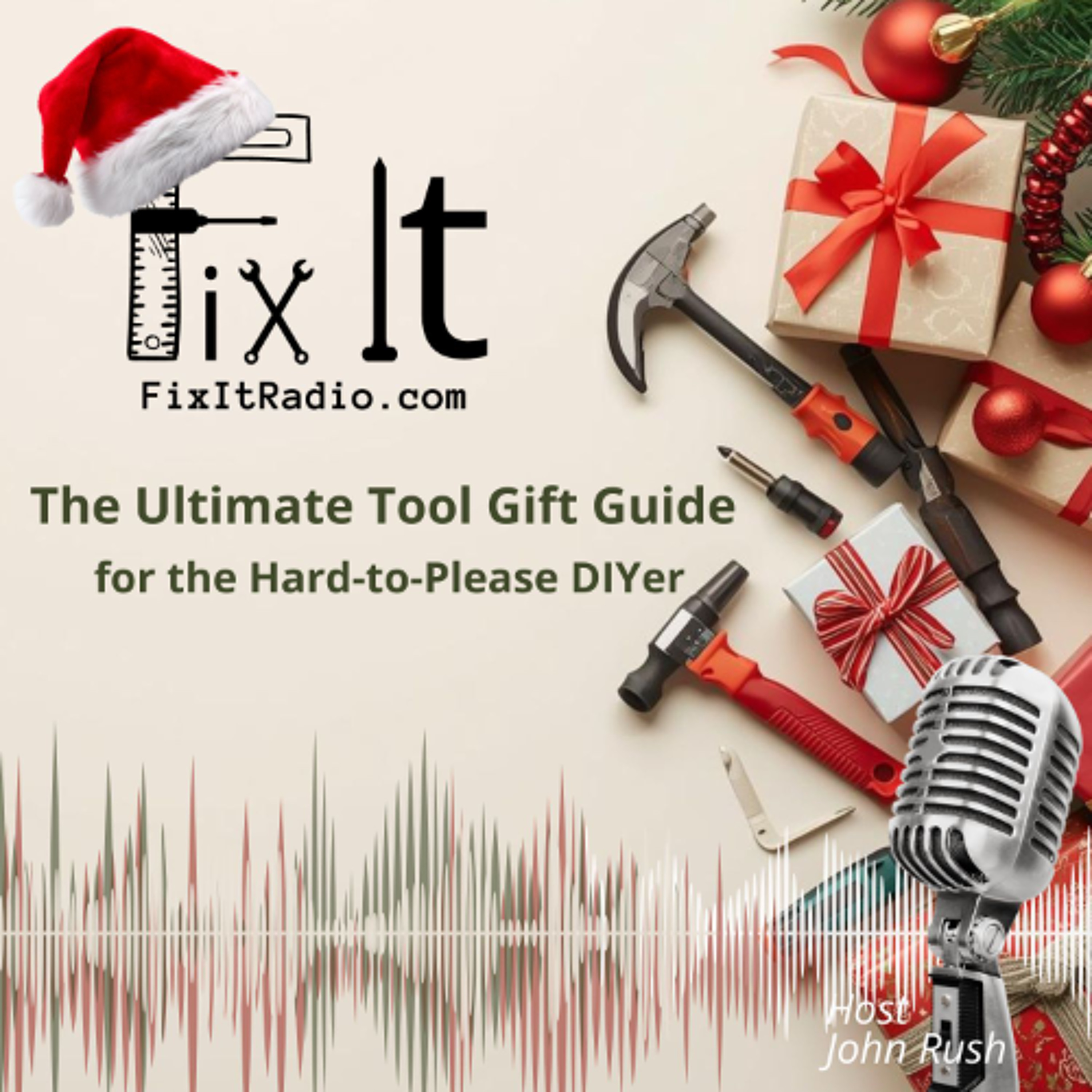 FIX IT RADIO: The Ultimate Tool Gift Guide for the Hard-to-Please DIYer.   11-22-25 episode artwork