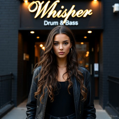 Whisper - Drum & Bass Session