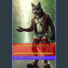 Ebook PDF  ⚡ ...Y comieron perdices: (cuentos extremos y bestias) (Colección Roja: Relatos Cortos