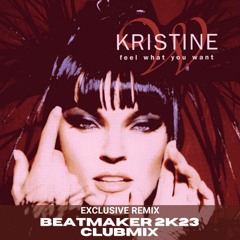 Kristine W - Feel What You Want (Beatmaker 2k23 Club Mix) DOWNLOAD