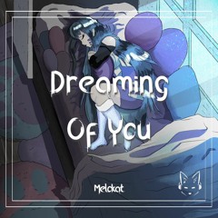 Melokat - Dreaming Of You
