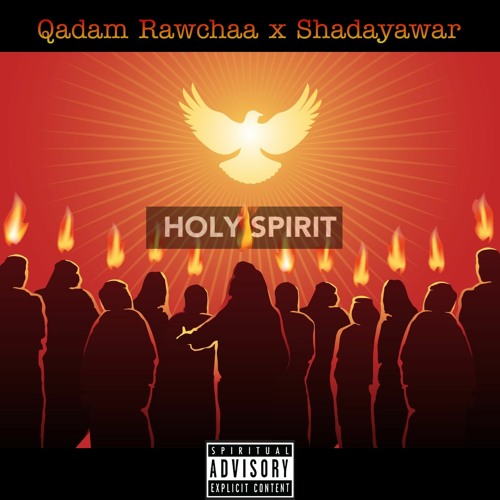 Stream Holy Spirit - Qadam Rawchaa ft. Shadayawar by Shadayawar ...