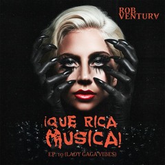 ¡QUE RICA MÚSICA! EP. 10 (LADY GAGA VIBES)😈