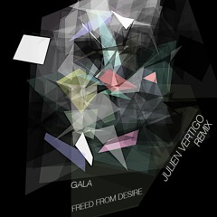 Gala - Freed From Desire (Julien Vertigo Remix) [FREE DOWNLOAD]