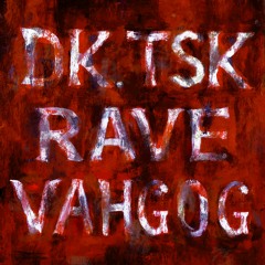 Vahgog 🧨 @ Dk.Tsk Rave 💣 22.08.21