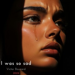 I Was So Sad (single)