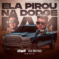 Luan Pereira e MC Ryan - Ela Pirou Na Dodge Ram (THE GHØST & GUI MENDIZ REMIX)
