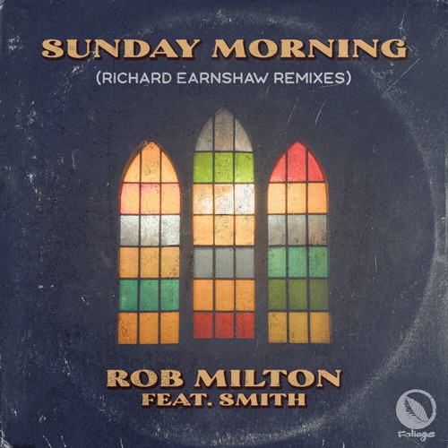 Rob Milton feat. Smith - Sunday Morning (Richard Earnshaw Remix)