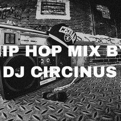 DJ CIRCINUS HIP HOP MIX PT 1