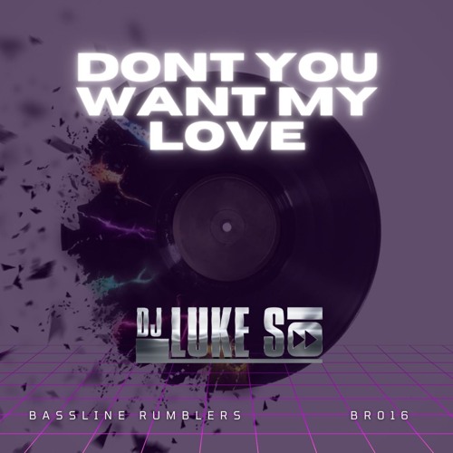 Luke S - Dont You Want My Love
