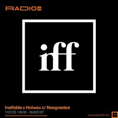 Innefable x Hotwax Takeover c/ Neegreetee @Radio28 (11 de Julio, 2025)