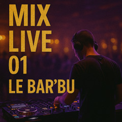 Mix live 01  Bar "Le bar'bu" 10/09/25