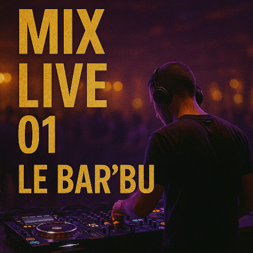 Mix live 01  Bar "Le bar'bu" 10/09/25
