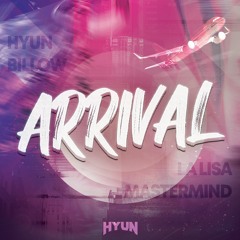 Arrival(Original mix)-HYUN, Billow & La lisa & Mastermind[OUT NOW=BUY]
