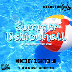 @DJSKETCHUK - SUMMER DANCEHALL MIX - NEW SCHOOL (DANCEHALL 2025)