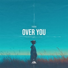 Teco - Over You